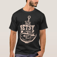 It is a BETSY Thing, You wouldn't understand