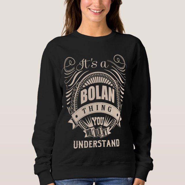 It is a BOLAN thing Gifts Sweatshirt (Front)
