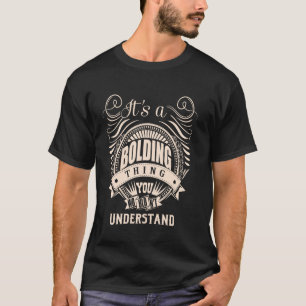 It is a BOLDING Thing T-Shirt