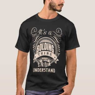 It is a BOLDING Thing T-Shirt