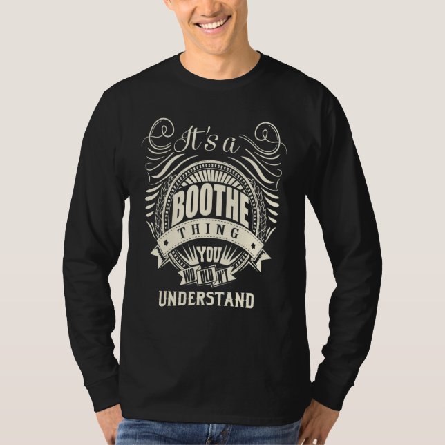 It Is A Boothe Thing You Wouldn't Understand T-Shirt (Front)