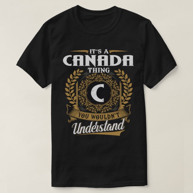 It Is A Canada Thing You Wouldn_t Understand  T-Shirt (Design Front)
