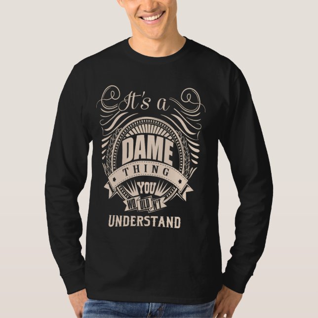 It is a DAME Thing Gifts T-Shirt (Front)