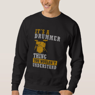 It Is A Drummer Thing - Cool Drumming Dad Drum Set Sweatshirt