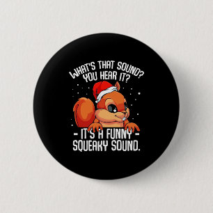 It Is A Funny Squeaky Sound 2 Inch Round Button