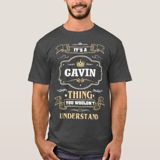 It Is A Gavinhing You Wouldnt Understand Gavin Nam T-Shirt