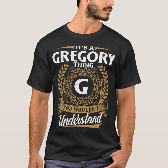 It Is A Gregory Thing You Wouldn_t Understand  T-Shirt (Front)