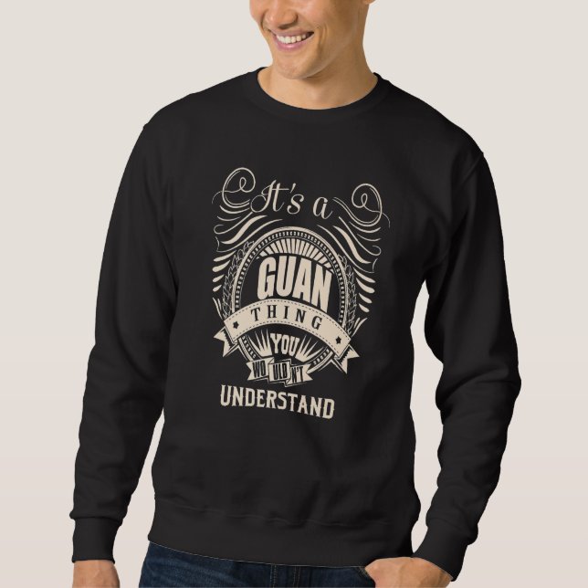 It Is A Guan Thing You Wouldn't Understand Sweatshirt (Front)
