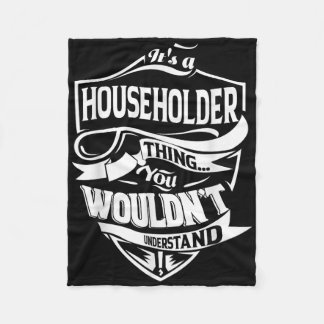 It Is A Householder Thing Gifts  Fleece Blanket