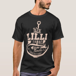 It is a LILLI Thing, You wouldn't understand T-Shirt
