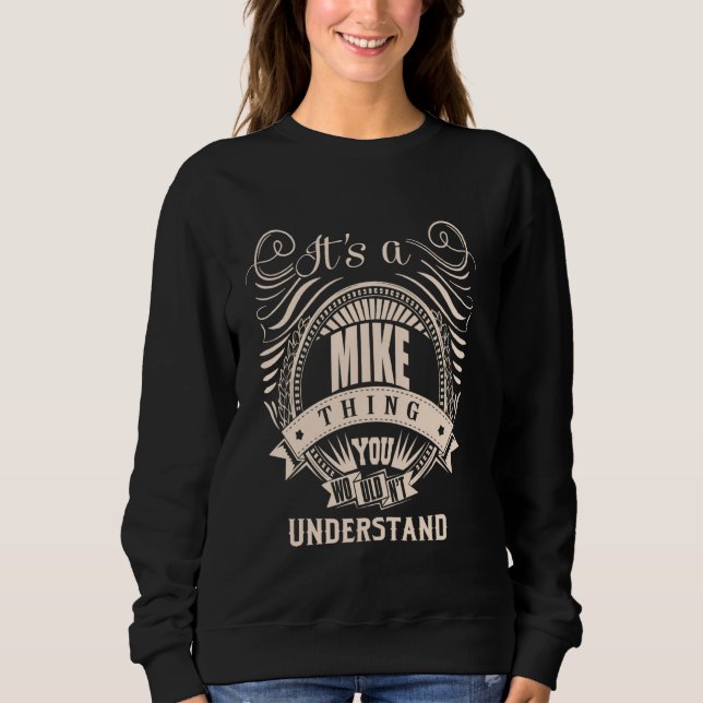 It is a MIKE Thing Sweatshirt (Front)