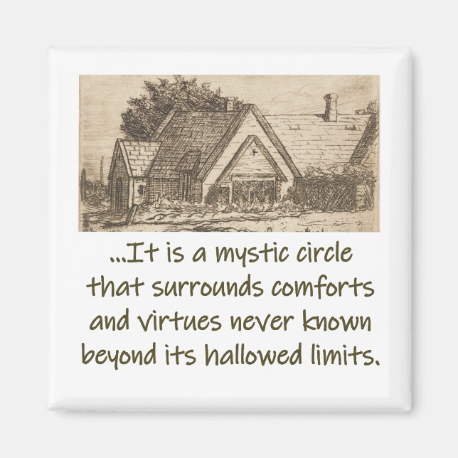 It Is A Mystic Circle - Home Quote  Magnet (Front)