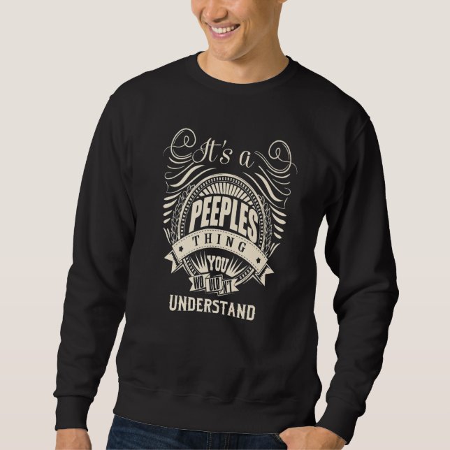 It Is A Peeples Thing You Wouldn T Understand Sweatshirt (Front)