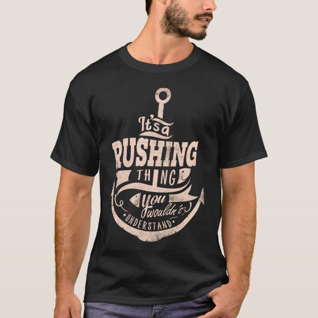 It is a RUSHING Thing, You wouldn't understand T-Shirt (Front)