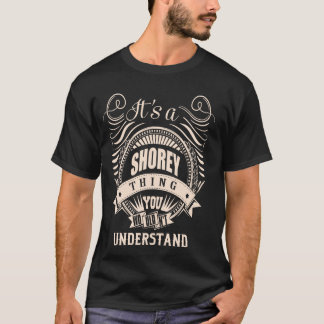 It is a SHOREY thing Gifts T-Shirt