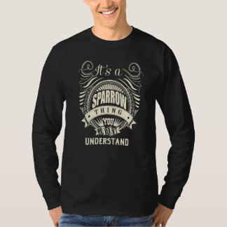 It Is A Sparrow Thing You Wouldn T Understand T-Shirt