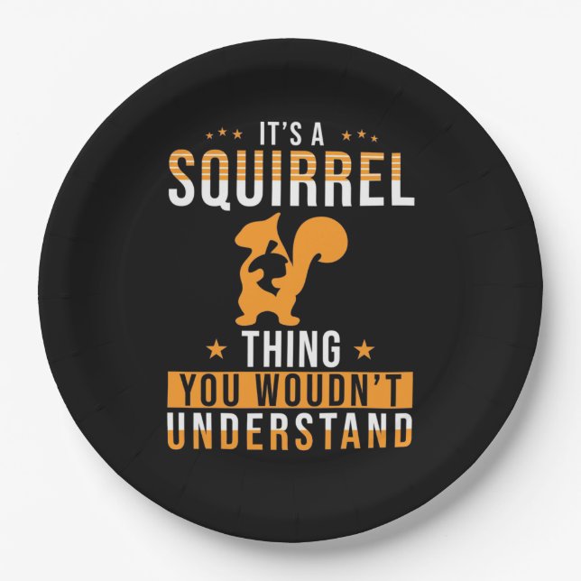 It Is A Squirrel Thing Paper Plate (Front)
