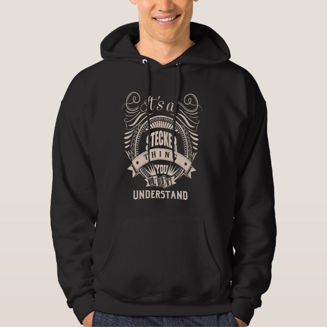 It is a STECKER thing Gifts Hoodie (Front)