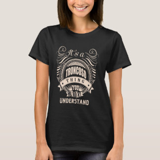 It is a TRONCOSO thing Gifts T-Shirt