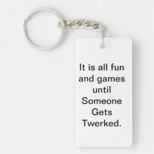 It is all fun and games until someone gets twerked keychain