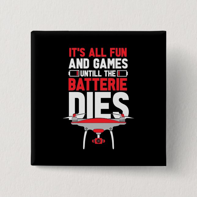 It Is All Fun Drone 2 Inch Square Button (Front)