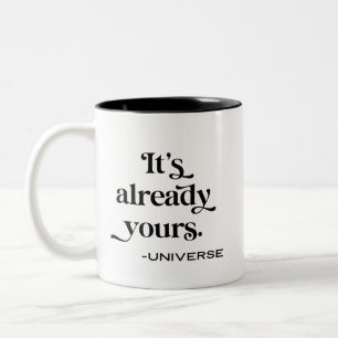It Is Already Yours The Universe Manifesting Two-Tone Coffee Mug