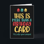 It Is Also Your Present Funny Birthday Card<br><div class="desc">Funny,  humourous and sometimes sarcastic birthday cards for your family and friends. Get this fun card for your special someone. Visit our store for more cool birthday cards.</div>