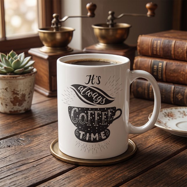 It Is Always Coffee Time Mug (Creator Uploaded)