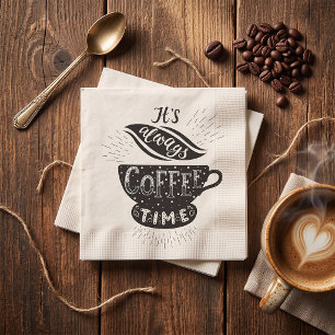 It Is Always Coffee Time Napkin