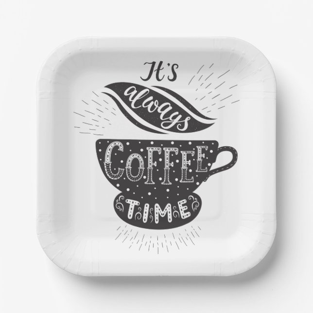 It Is Always Coffee Time Paper Plate (Front)