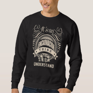 It Is An Encarnacion Thing You Wouldn't Understand Sweatshirt