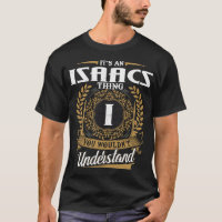 It Is An Isaacs Thing You Wouldn_t Understand 