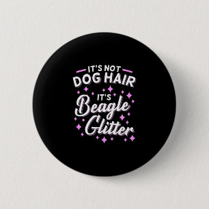 It Is Beagle Dog Glitter 2 Inch Round Button