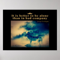 It is better to be alone than in bad company