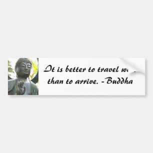 It is better to travel well Bumper Sticker