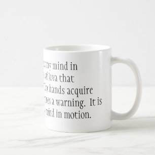 It is by caffeine alone I set my mind in motion... Coffee Mug