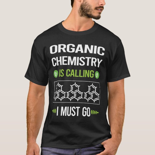 It Is Calling Organic Chemistry T-Shirt (Front)
