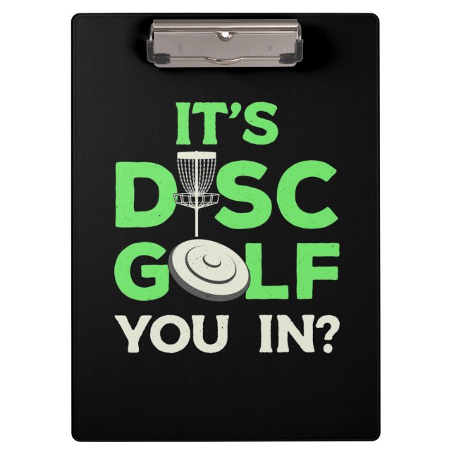 It Is Disc Golf You In Clipboard (Front)