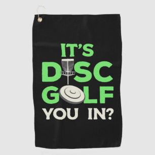 It Is Disc Golf You In Towel