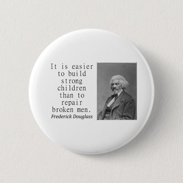 It Is Easier To Build - Frederick Douglass 2 Inch Round Button (Front)
