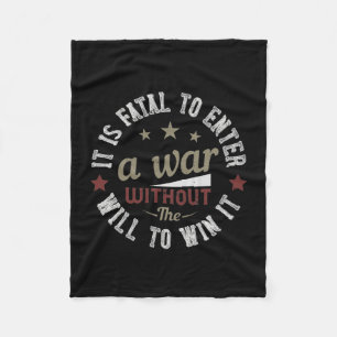 It is fatal to enter a war without the will to win fleece blanket