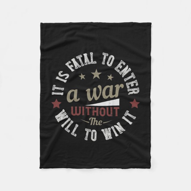 It is fatal to enter a war without the will to win fleece blanket (Front)