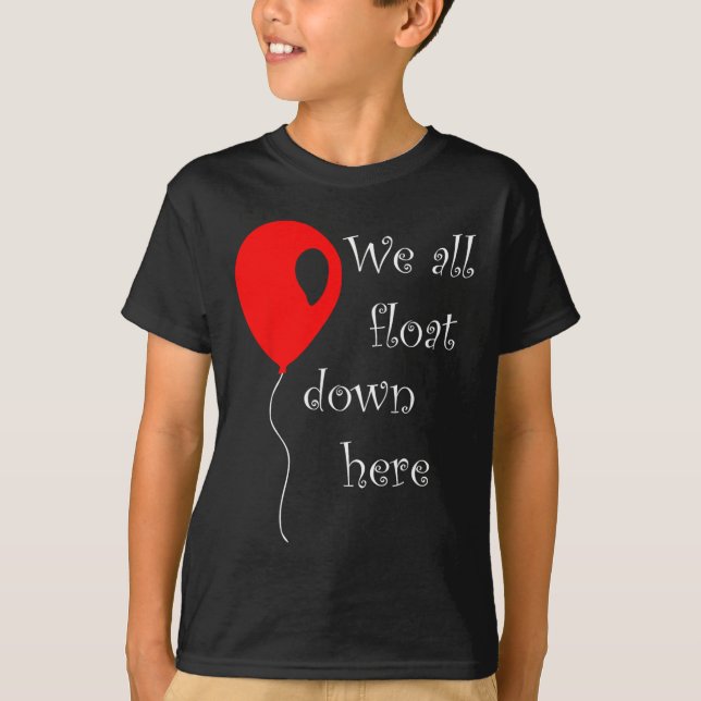 IT is Halloween Costume Red Balloon You'll Float T T-Shirt (Front)