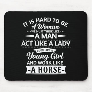 It Is Hard To Be A Woman Clic Gift Funny Women Mouse Pad