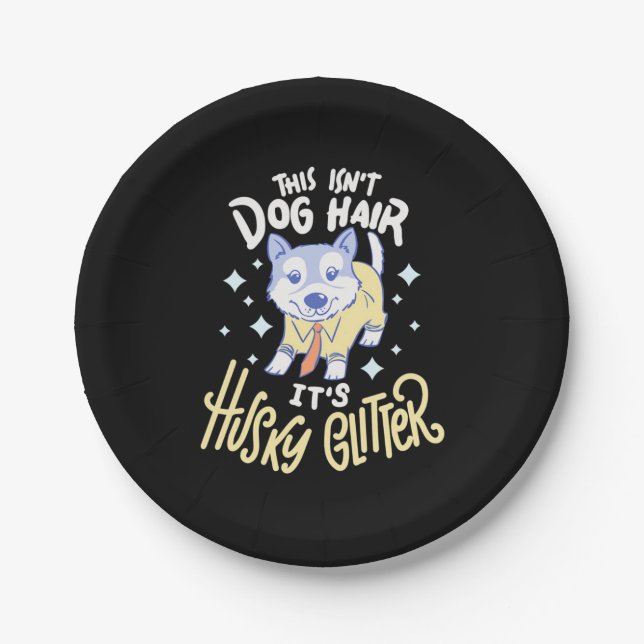 It Is Husky Glitter Paper Plate (Front)