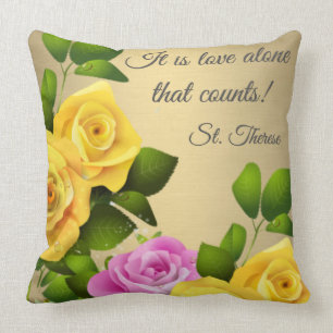 "It is Love alone that counts." St. Therese ROSES Throw Pillow