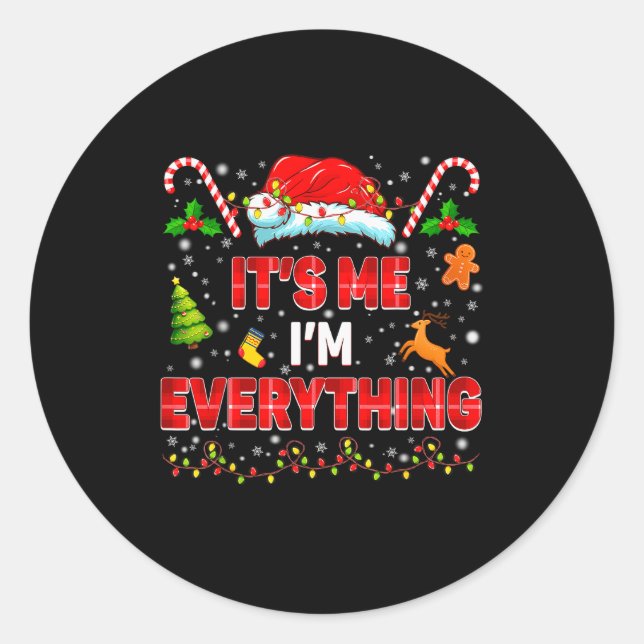 It Is Me Im Everything Xmas Couple Matching Tee Me Classic Round Sticker (Front)