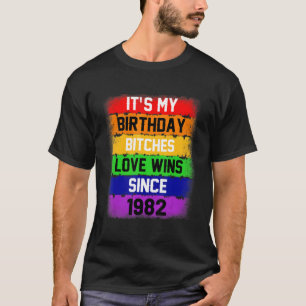 It Is My Birthday Love Wins Since 1982 Lgbt Pride T-Shirt