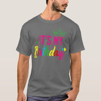 It is My Birthday Shirt Happy Birthday
