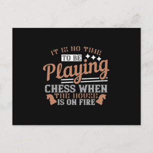 It Is No Time To Be Playing Chess When The House I Invitation Postcard